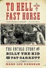 To Hell on a Fast Horse - The Untold Story of Billy the Kid and Pat Garrett (Paperback) - Mark Lee Gardner Photo