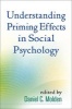 Understanding Priming Effects in Social Psychology (Paperback) - Daniel C Molden Photo