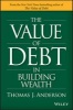 The Value of Debt in Building Wealth (Hardcover) - Thomas J Anderson Photo