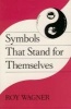 Symbols That Stand for Themselves (Paperback) - Roy Wagner Photo