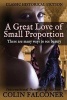 A Great Love of Small Proportion (Paperback) - Coling Falconer Photo