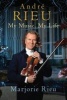 Andre Rieu: My Music, My Life (Paperback) - Majorie Rieu Photo