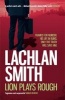 Lion Plays Rough (Paperback) - Lachlan Smith Photo