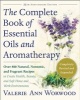 The Complete Book of Essential Oils and Aromatherapy, Revised and Expanded - Over 800 Natural, Nontoxic, and Fragrant Recipes to Create Health, Beauty, and Safe Home and Work Environments (Paperback, 25th) - Valerie Ann Worwood Photo