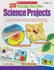 25 Totally Terrific Science Projects - Easy How-To's and Templates for Projects That Motivate Students to Show What They Know about Key Science Topics (Paperback) - Michael Gravois Photo