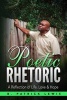 Poetic Rhetoric - A Reflection of Life, Love & Hope (Paperback) - B Patrick Lewis Photo