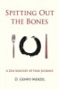 Spitting Out the Bones - A Zen Masters 45 Year Journey (Paperback) - Dennis Genpo Merzel Photo