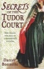 Secrets of the Tudor Court (Paperback) - Darcey Bonnette Photo