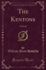 The Kentons - A Novel (Classic Reprint) (Paperback) - William Dean Howells Photo