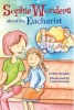 Sophie Wonders About the Eucharist (Paperback) - D Bradley Photo