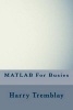 MATLAB for Busies (Paperback) - Harry Tremblay Photo