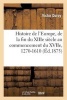 Histoire de L'Europe, de La Fin Du Xiiie Siecle Au Commencement Du Xviie, 1270-1610 (French, Paperback) - Victor Duruy Photo