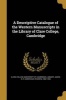 A Descriptive Catalogue of the Western Manuscripts in the Library of Clare College, Cambridge (Paperback) - Clare College University of Cambridge Photo