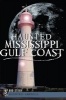 Haunted Mississippi Gulf Coast (Paperback) - Bud Steed Photo