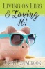 Living on Less and Loving It! - Penny Pinching with Style (Paperback) - Cathy Estbrook Photo