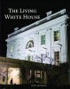 The Living White House (Paperback, 13th) - Betty C Monkman Photo