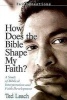 How Does the Bible Shape My Faith? - A Study of Biblical Interpretation and Faith Development (Paperback) - Ted Leach Photo