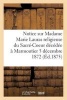 Notice Sur Madame Marie Lauras Religieuse Du Sacre-Coeur Decedee a Marmoutier Le 5 Decembre 1872 (French, Paperback) -  Photo