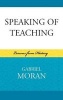 Speaking of Teaching - Lessons from History (Hardcover) - Gabriel Moran Photo