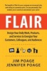 Flair - Design Your Daily Work, Products, and Services to Energize Your Customers, Colleagues, and Audiences (Paperback) - Jim Poage Photo