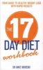 The 17 Day Diet Workbook - Your Guide to Healthy Weight Loss with Rapid Results (Paperback) - Mike Moreno Photo