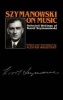 Szymanowski on Music - Selected Writings of  (Paperback, New edition) - Karol Szymanowski Photo