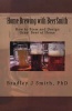 Home Brewing with Beersmith - How to Brew and Design Great Beer at Home (Paperback) - Bradley J Smith Ph D Photo