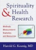 Spirituality & Health Research - Methods, Measurements, Statistics, and Resources (Paperback, First Edition,) - Harold G Koenig Photo