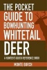 The Pocket Guide to Bowhunting Whitetail Deer - A Hunter's Quick Reference Book (Paperback) - Monte Burch Photo