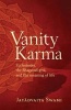 Vanity Karma - Ecclesiastes, the Bhagavad-Gita, and the Meaning of Life (Paperback) - Jayadvaita Swami Photo