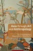 Asia Through Art and Anthropology - Cultural Translation Across Borders (Paperback, New) - Fuyubi Nakamura Photo