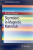 Skyrmions in Magnetic Materials 2016 (Paperback, 1st New edition) - Shinichiro Seki Photo