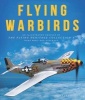 Flying Warbirds - An Illustrated Profile of the Flying Heritage Collection's Rare World War II-Era Aircraft (Hardcover) - Cory Graff Photo