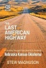 The Last American Highway - A Journey Through Time Down U.S Route 83: Nebraska Kansas Oklahoma (Paperback) - Stew Magnuson Photo