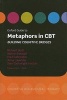 Oxford Guide to Metaphors in CBT - Building Cognitive Bridges (Paperback) - Richard Stott Photo