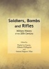 Soldiers, Bombs and Rifles - Military History of the 20th Century (Hardcover, 1st Unabridged) - Paola Lo Cascio Photo