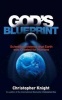 God's Blueprint - Scientific Evidence That Earth Was Created for Humans (Paperback) - Christopher Knight Photo