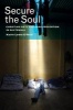 Secure the Soul - Christian Piety and Gang Prevention in Guatemala (Paperback) - Kevin Lewis ONeill Photo