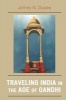 Traveling India in the Age of Gandhi (Paperback) - Jeffrey N Dupee Photo