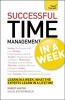 Successful Time Management in a Week: Teach Yourself - How to Manage Your Time in Seven Simple Steps (Paperback) - Robert Ashton Photo