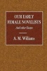 Our Early Female Novelists - And Other Essays (Paperback) - A M Williams Photo