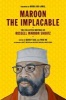 Maroon the Implacable - The Collected Writings of  (Paperback) - Russell Maroon Shoatz Photo