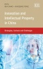 Innovation and Intellectual Property in China - Strategies, Contexts and Challenges (Hardcover) - Ken Shao Photo