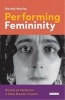 Performing Femininity - Woman as Performer in Early Russian Cinema (Hardcover) - Rachel Morley Photo