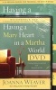 Having a Mary Heart in a Martha's World (Kit) - Joanna Weaver Photo