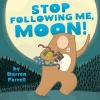 Stop Following Me Moon! (Hardcover) - Darren Farrell Photo