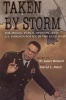 Taken by Storm - Media, Public Opinion and U.S. Foreign Policy in the Gulf War (Paperback, New) - W Lance Bennett Photo