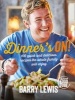 Dinner's on! - 100 Quick and Delicious Recipes the Whole Family Will Enjoy (Hardcover) - Barry Lewis Photo