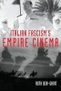 Italian Fascism's Empire Cinema (Paperback) - Ruth Ben Ghiat Photo