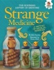 Strange Medicine - A History of Medical Remedies (Hardcover) - John Farndon Photo